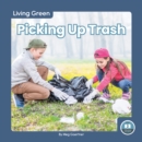 Living Green: Picking Up Trash - Book