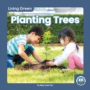 Living Green: Planting Trees - Book