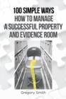 100 Simple Ways How to Manage a Successful Property and Evidence Room - eBook