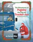 The Adventures of Pugsley the Pug and Trucker Joe : The Christmas Miracle - eBook