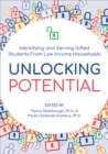 Unlocking Potential : Identifying and Serving Gifted Students From Low-Income Households - eBook