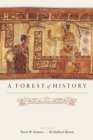 A Forest of History : The Maya after the Emergence of Divine Kingship - eBook