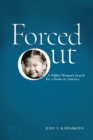Forced Out : A Nikkei Woman's Search for a Home in America - eBook