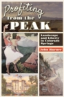 Profiting from the Peak : Landscape and Liberty in Colorado Springs - eBook