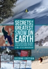 Secrets of the Greatest Snow on Earth, Second Edition : Weather, Climate Change, and Finding Deep Powder in Utah's Wasatch Mountains and Around the World - eBook