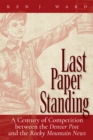 Last Paper Standing : A Century of Competition between the Denver Post and the Rocky Mountain News - eBook