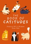 The Book of Catitudes : Dubious Wit and   Wisdom from Cats - Book