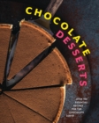 Chocolate Desserts : Over 100 Essential Recipes for the Chocolate Lover - Book