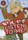 Wave, Listen to Me! 8 - Book