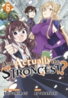 Am I Actually the Strongest? 6 (Manga) - Book