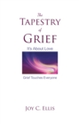 The Tapestry Of Grief : It's About Love Grief Touches Everyone - eBook