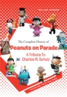 The Complete History of Peanuts on Parade: A Tribute to Charles M. Schulz : Volume One: The St. Paul Years - eBook
