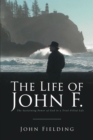 The Life of John F. : The Sustaining Power of God in a Trial-Filled Life - eBook