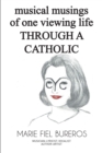 Musical Musings of One Viewing Life Through a Catholic Eye - eBook