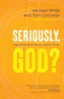 Seriously, God? : Making Sense of Life Not Making Sense - eBook