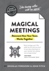 The Non-Obvious Guide to Magical Meetings (Reinvent How Your Team Works Together) - Book