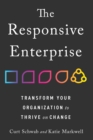 Responsive Enterprise : Transform Your Organization to Thrive on Change - Book