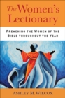 The Women's Lectionary : Preaching the Women of the Bible Throughout the Year - eBook