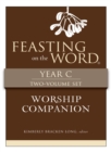 Feasting on the Word Worship Companion, Year C - Two-Volume Set : Liturgies for Year C - eBook