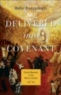 Delivered into Covenant : Pivotal Moments in the Book of Exodus, Part Two - eBook