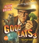 Good Eats 3 (Text-Only Edition) : The Later Years - eBook
