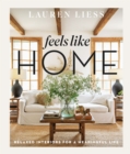 Feels Like Home : Relaxed Interiors for a Meaningful Life - eBook