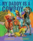 My Daddy Is a Cowboy : A Picture Book - eBook