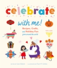 Celebrate with Me! : Recipes, Crafts, and Holiday Fun from Around the World - eBook