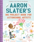 Aaron Slater's Big Project Book for Astonishing Artists - eBook