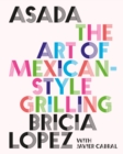 Asada : The Art of Mexican-Style Grilling - eBook
