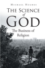 The Science of God : The Business of Religion - eBook
