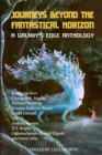 Journeys Beyond the Fantastical Horizon : A Galaxy's Edge Anthology - Book