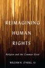 Reimagining Human Rights : Religion and the Common Good - eBook