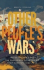 Other People's Wars : The US Military and the Challenge of Learning from Foreign Conflicts - Book