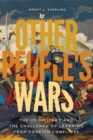 Other People's Wars : The US Military and the Challenge of Learning from Foreign Conflicts - eBook