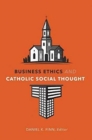 Business Ethics and Catholic Social Thought - Book