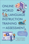 Online World Language Instruction Training and Assessment : An Ecological Approach - Book