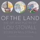 Of the Land : The Art and Poetry of Lou Stovall - Book