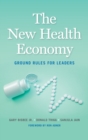 The New Health Economy : Ground Rules for Leaders - Book