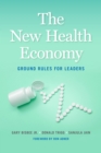 The New Health Economy : Ground Rules for Leaders - eBook