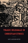 Tragic Dilemmas in Christian Ethics - eBook