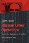 Russian Cyber Operations : Coding the Boundaries of Conflict - eBook
