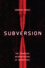 Subversion : The Strategic Weaponization of Narratives - eBook