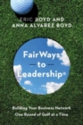 FairWays to Leadership® : Building Your Business Network One Round of Golf at a Time - Book