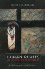 Human Rights in a Divided World : Catholicism as a Living Tradition - eBook