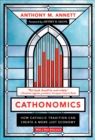 Cathonomics : How Catholic Tradition Can Create a More Just Economy - eBook