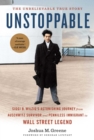 Unstoppable : Siggi B. Wilzig’s Astonishing Journey from Auschwitz Survivor and Penniless Immigrant to Wall Street Legend - Book