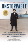 Unstoppable : Siggi B. Wilzig's Astonishing Journey from Auschwitz Survivor and Penniless Immigrant to Wall Street Legend - eBook