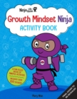 Ninja Life Hacks: Growth Mindset Ninja Activity Book - Book