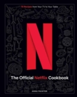 The Official Netflix Cookbook : 70 Recipes from Your TV to Your Table - Book